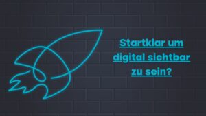 Rakete mit Text: Startklar um digital sichtbar zu sein.